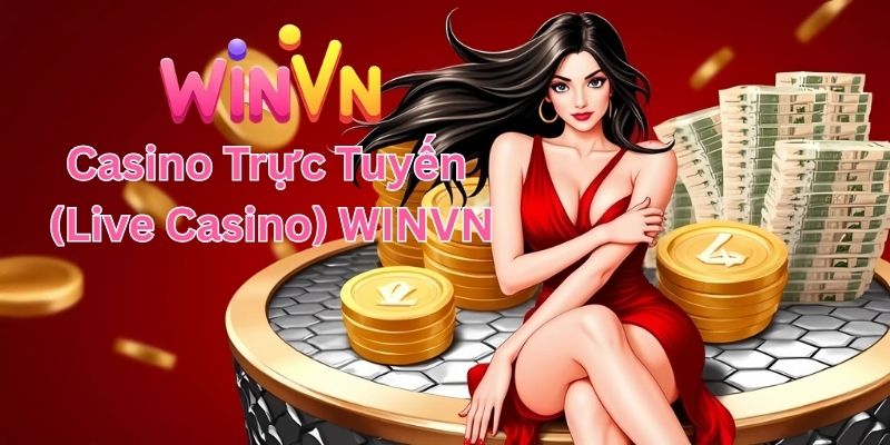 Casino Trực Tuyến (Live Casino) WINVN